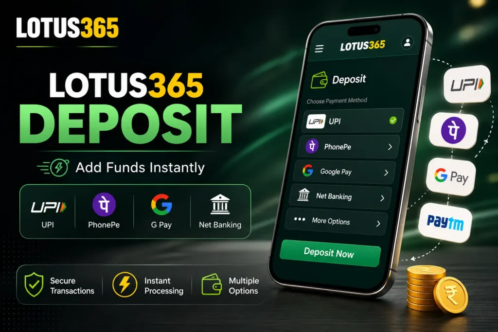 Lotus365 Deposit – How to Add Funds Using UPI, PhonePe, Google Pay & More